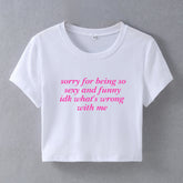 Sorry for Being Sexy & Funny Baby Tee Crop Top